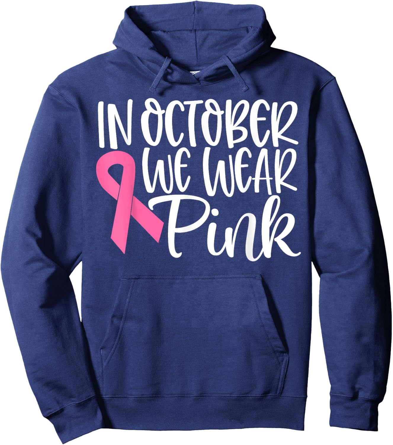In October We Wear Pink Ribbon Breast Cancer Awareness Gift Hoodie - Hoodie | Navy