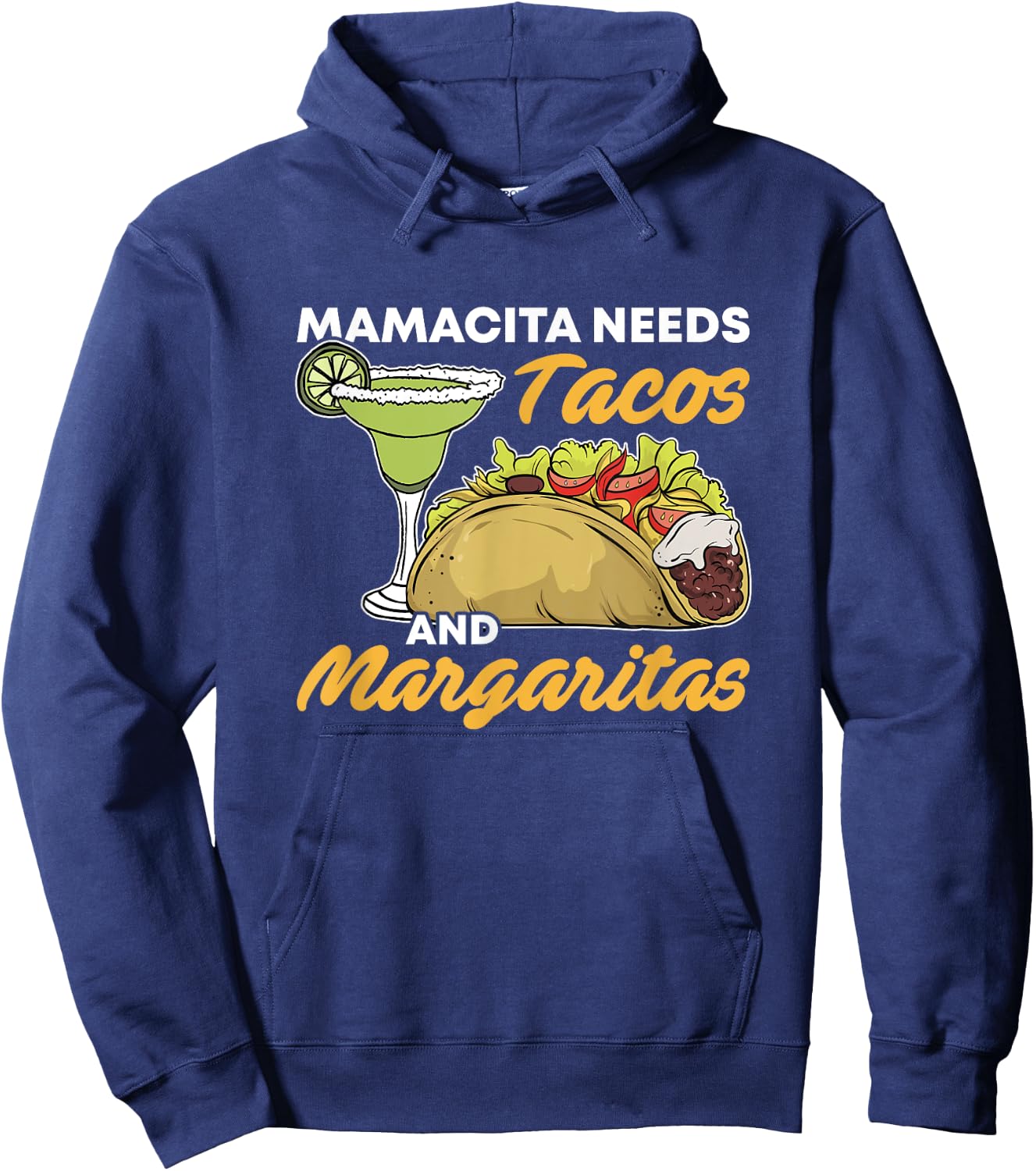 Mamacita Needs Tacos And Margaritas Funny Cinco De Mayo Food Hoodie - Hoodie | Navy