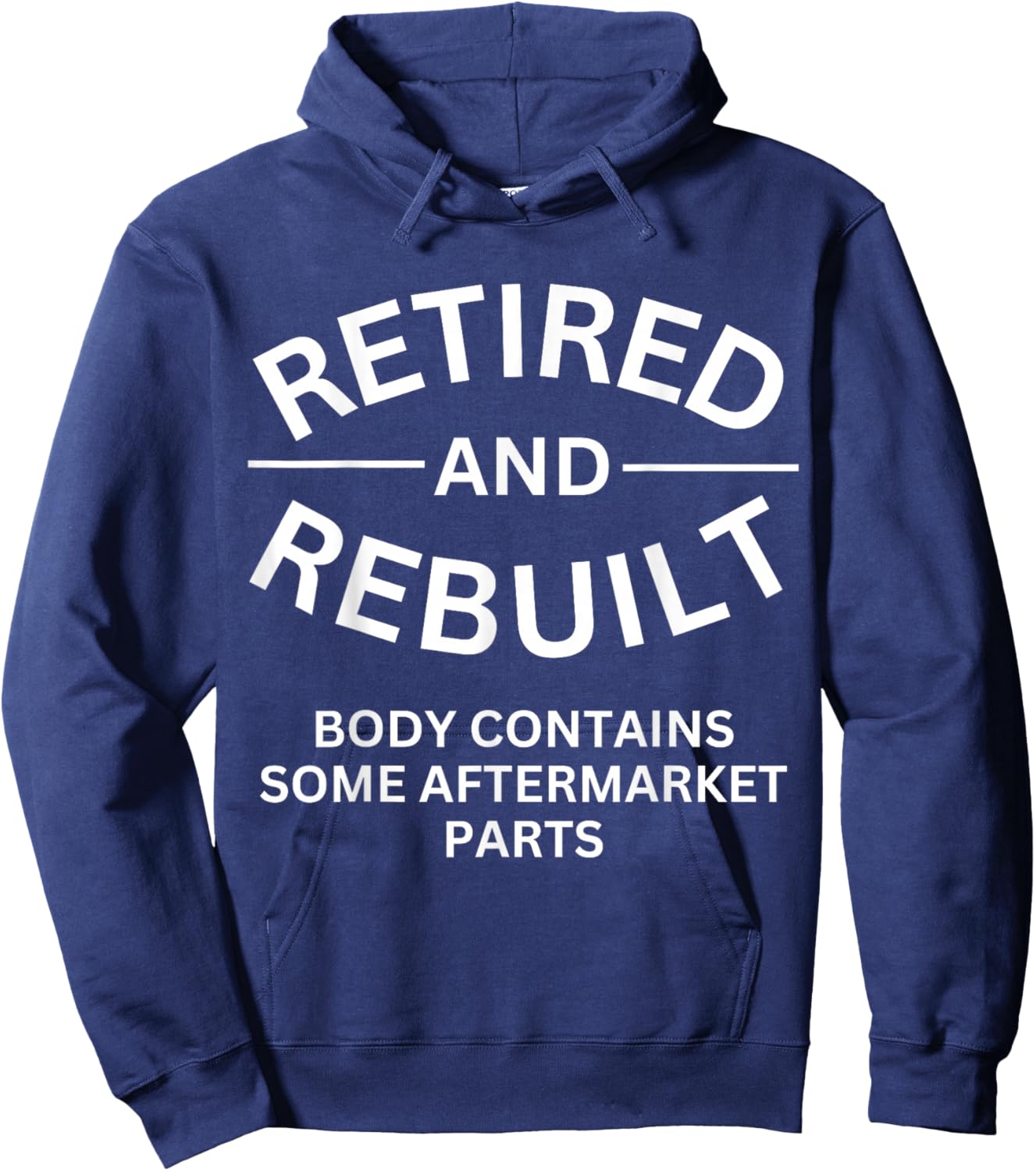 Retired and Rebuilt Body Contains Some Aftermarket Parts Hoodie - Hoodie | Navy