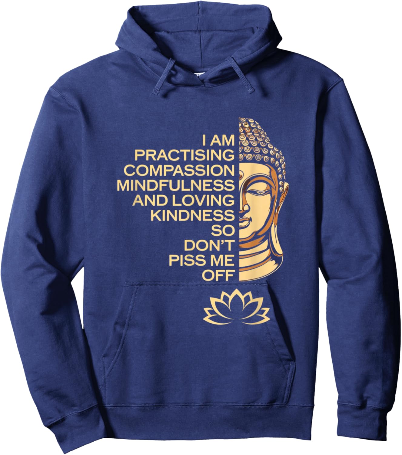 I am Practicing Mindfulness Compassion So Don't Piss Me Off Hoodie - Hoodie | Navy