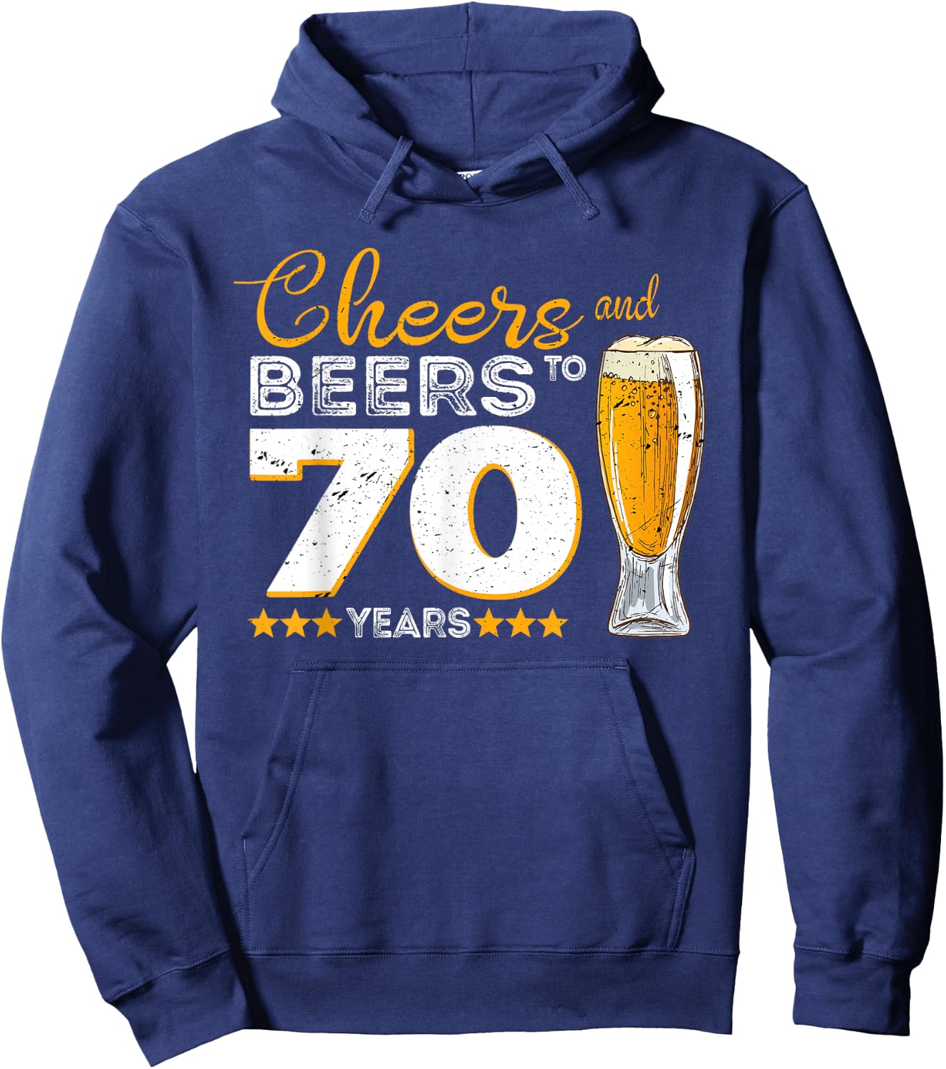 Cheers And Beers To 70 Years 70th Funny Birthday Party Gift Hoodie - Hoodie | Navy