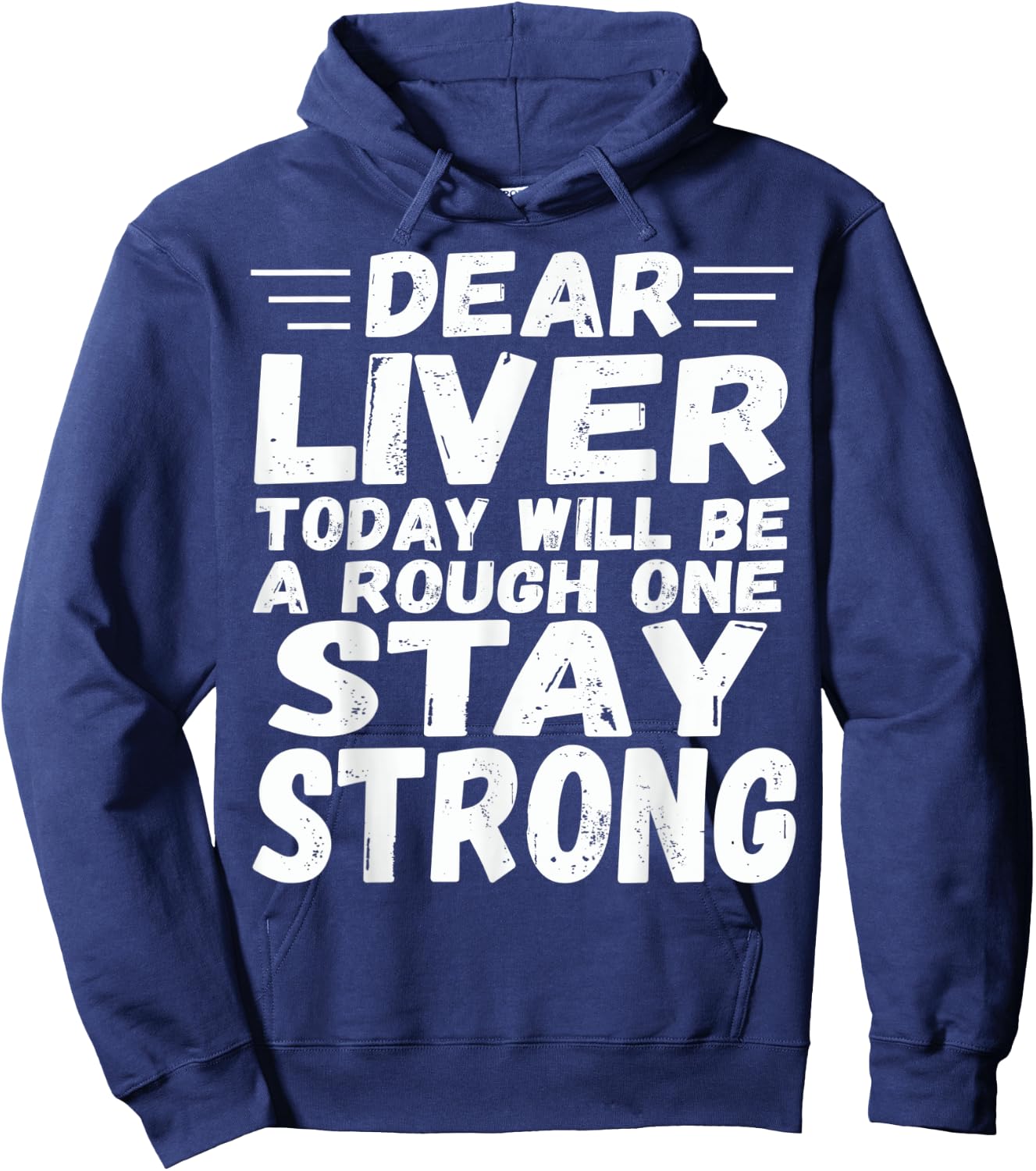 Dear Liver Today Will Be A Rough One Stay Strong Fun Hoodie - Hoodie | Navy