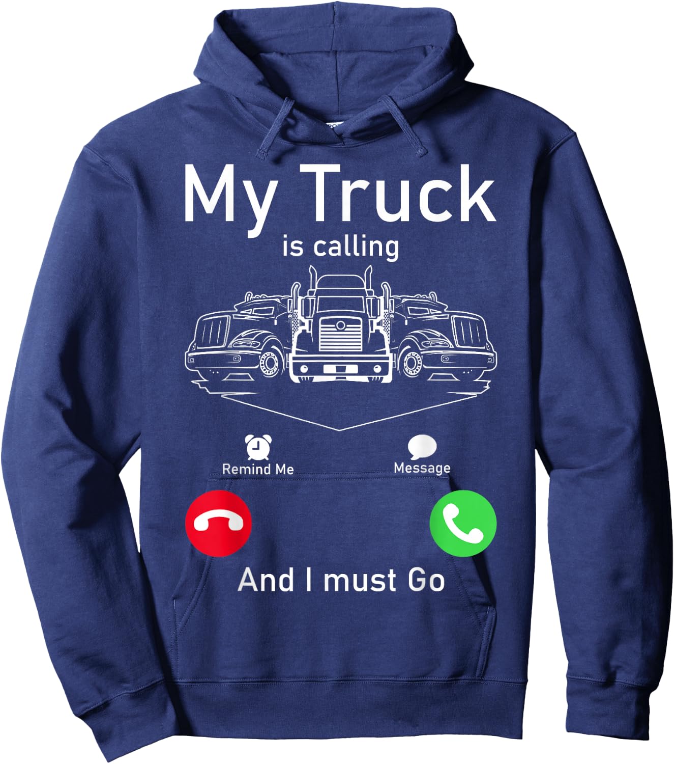 My Truck Is Calling And I Must Go Hoodie - Hoodie | Navy
