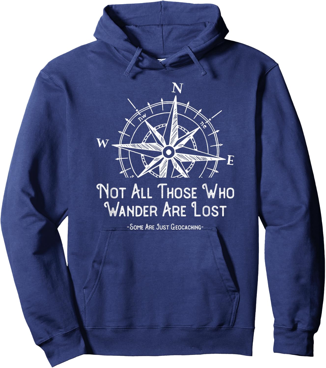Not All Those Who Wander are Lost Funny Geocaching Gift Hoodie - Hoodie | Navy