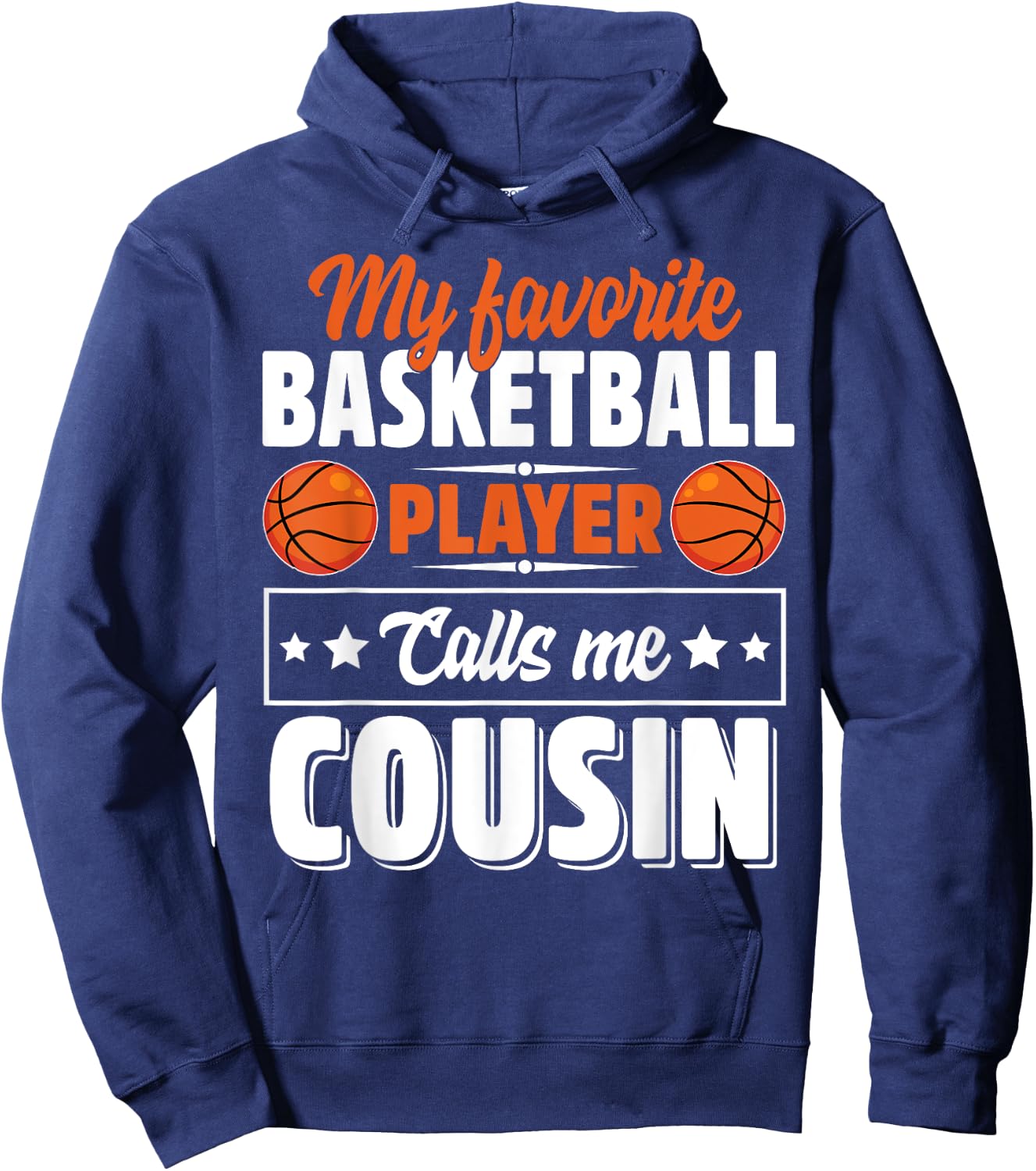 My Favorite Basketball Player Calls Me Cousin Cute Hoodie - Hoodie | Navy