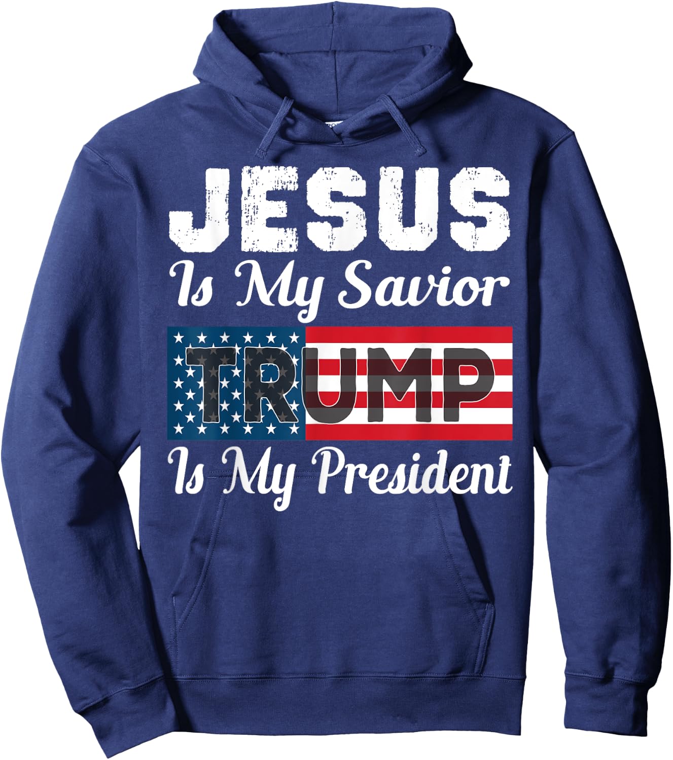 Jesus Is My Savior Trump Is My President Shirt Hoodie - Hoodie | Navy