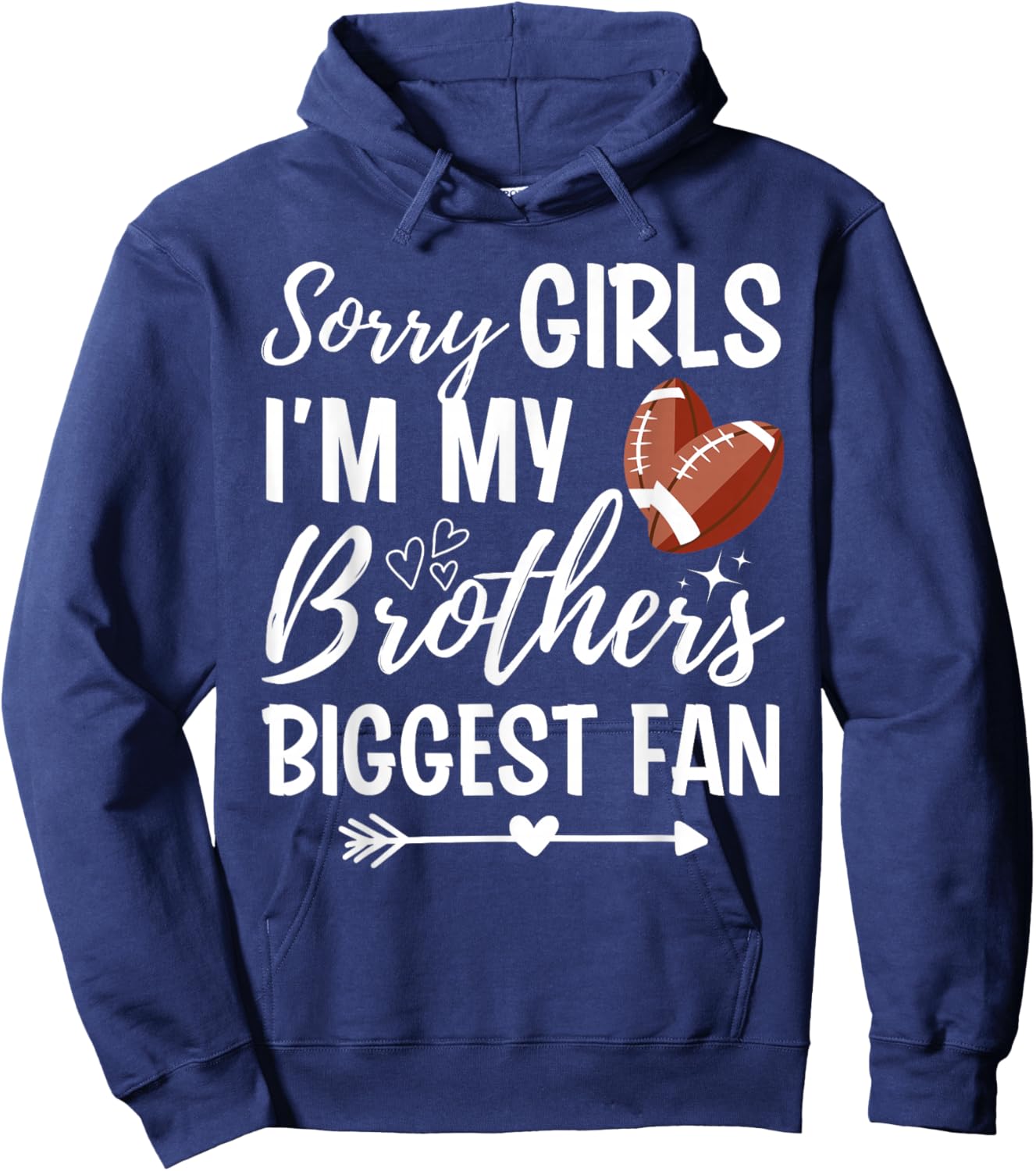 Sorry Girl I'm My Brothers Biggest Fan Funny Football Sister Hoodie - Hoodie | Navy