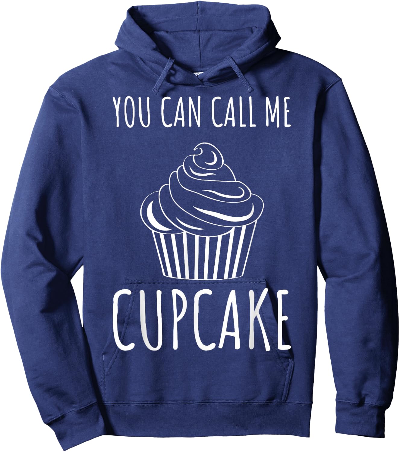 Pastry Chefs Cupcake Bakers Cupcake You Can Call Me Cupcake Hoodie - Hoodie | Navy