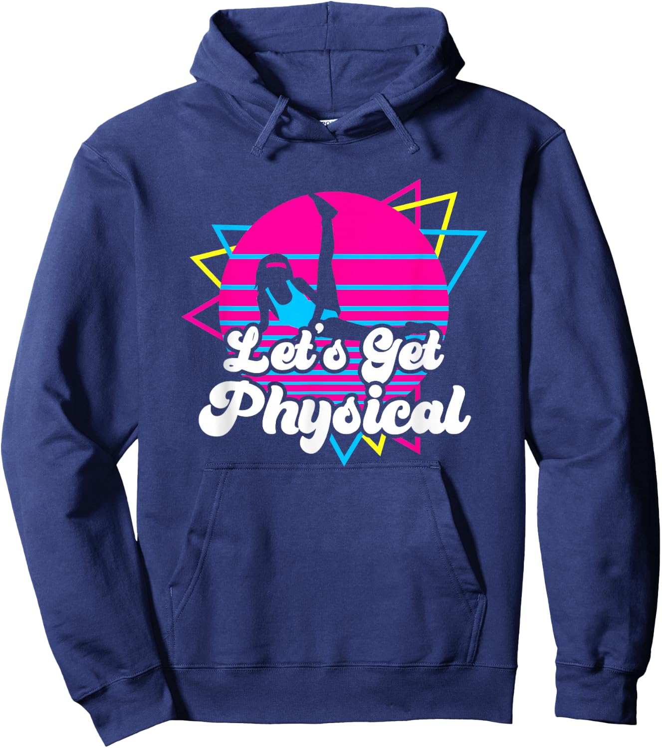 Let's Get Physical Fitness Workout 80s Gift Hoodie - Hoodie | Navy