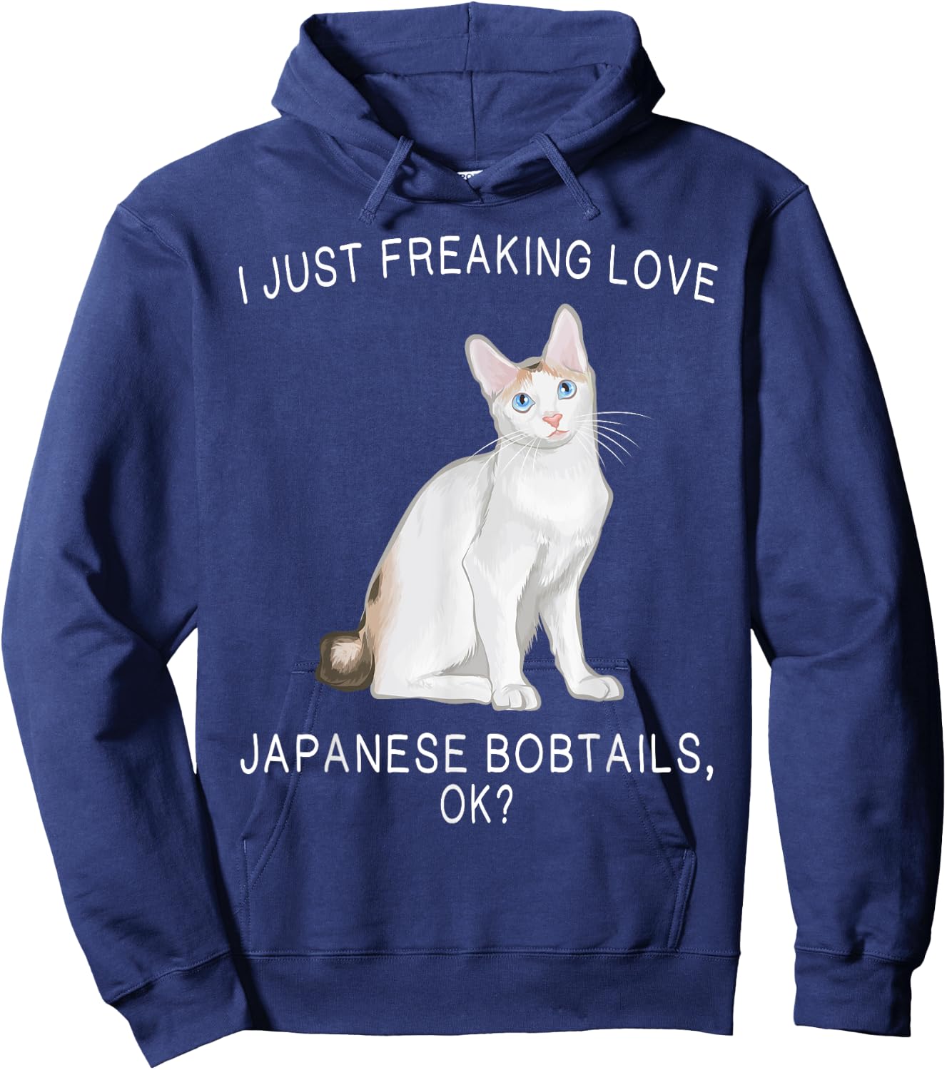 I Just Freaking Love Japanese Bobtails Ok? Cats Gift Hoodie - Hoodie | Navy