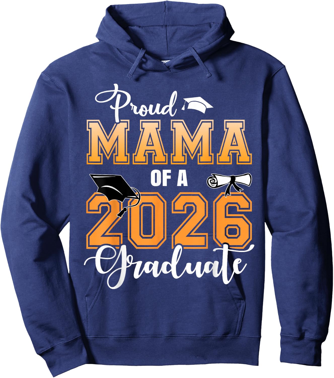 Proud Mama of A 2026 Graduate Graduation Mom 2026 Hoodie - Hoodie | Navy