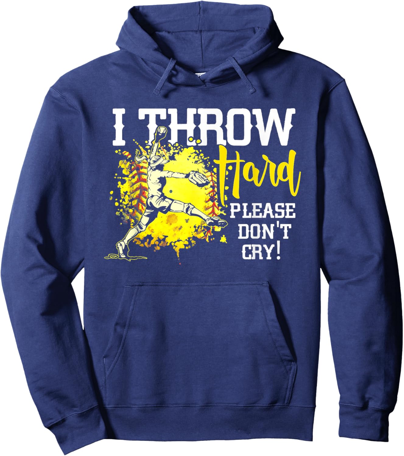 I Throw Hard Please Don't Cry Fastpitch Softball Pitcher Hoodie - Hoodie | Navy
