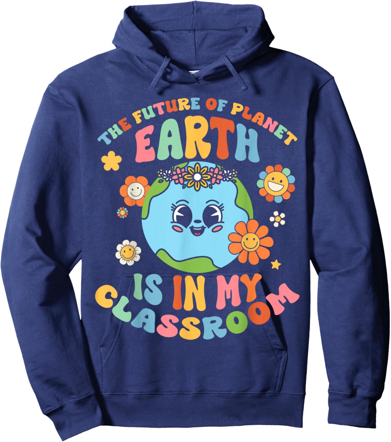 Future Planet Earth is In My Classroom Groovy Proud Teacher Women Girls Kids Hoodie - Hoodie | Navy