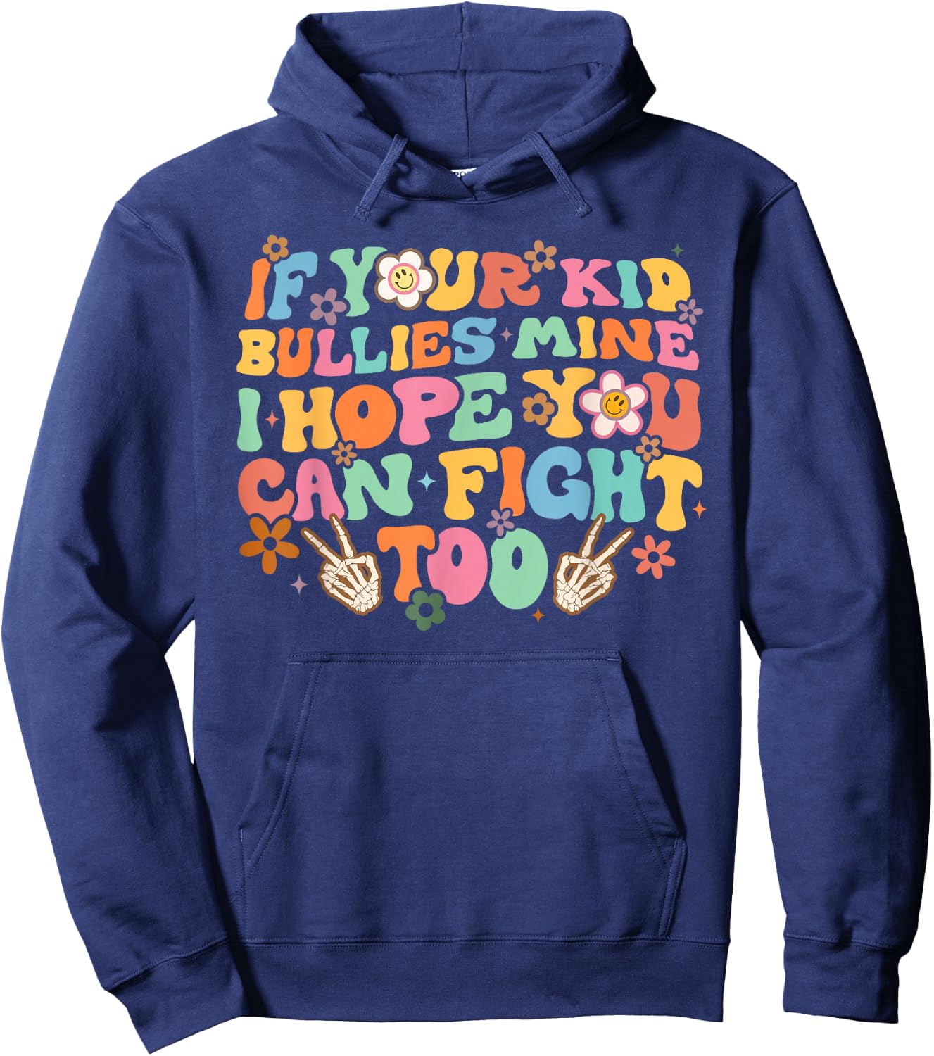 Sarcastic If Your Kid Bullies Mine I Hope You Can Fight Too Hoodie - Hoodie | Navy