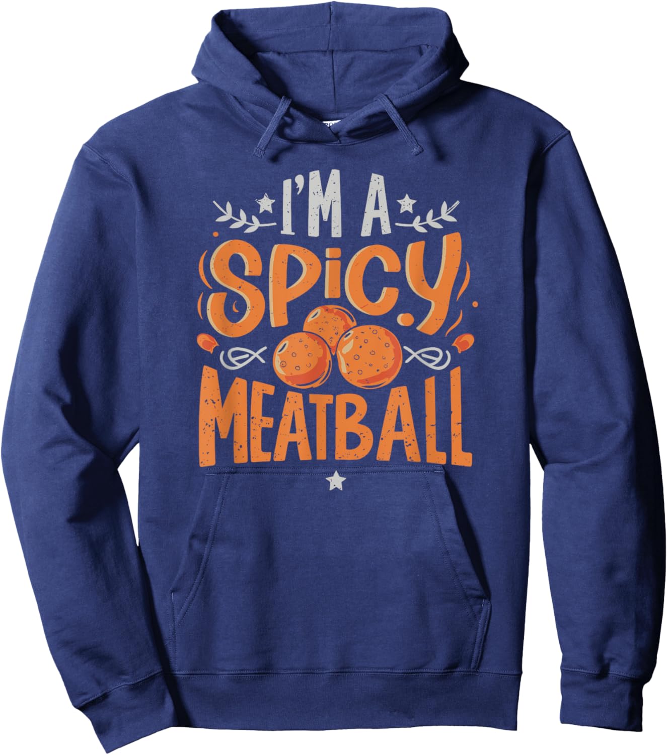 I'm A Spicy Meatball | funny Italian Hoodie - Hoodie | Navy