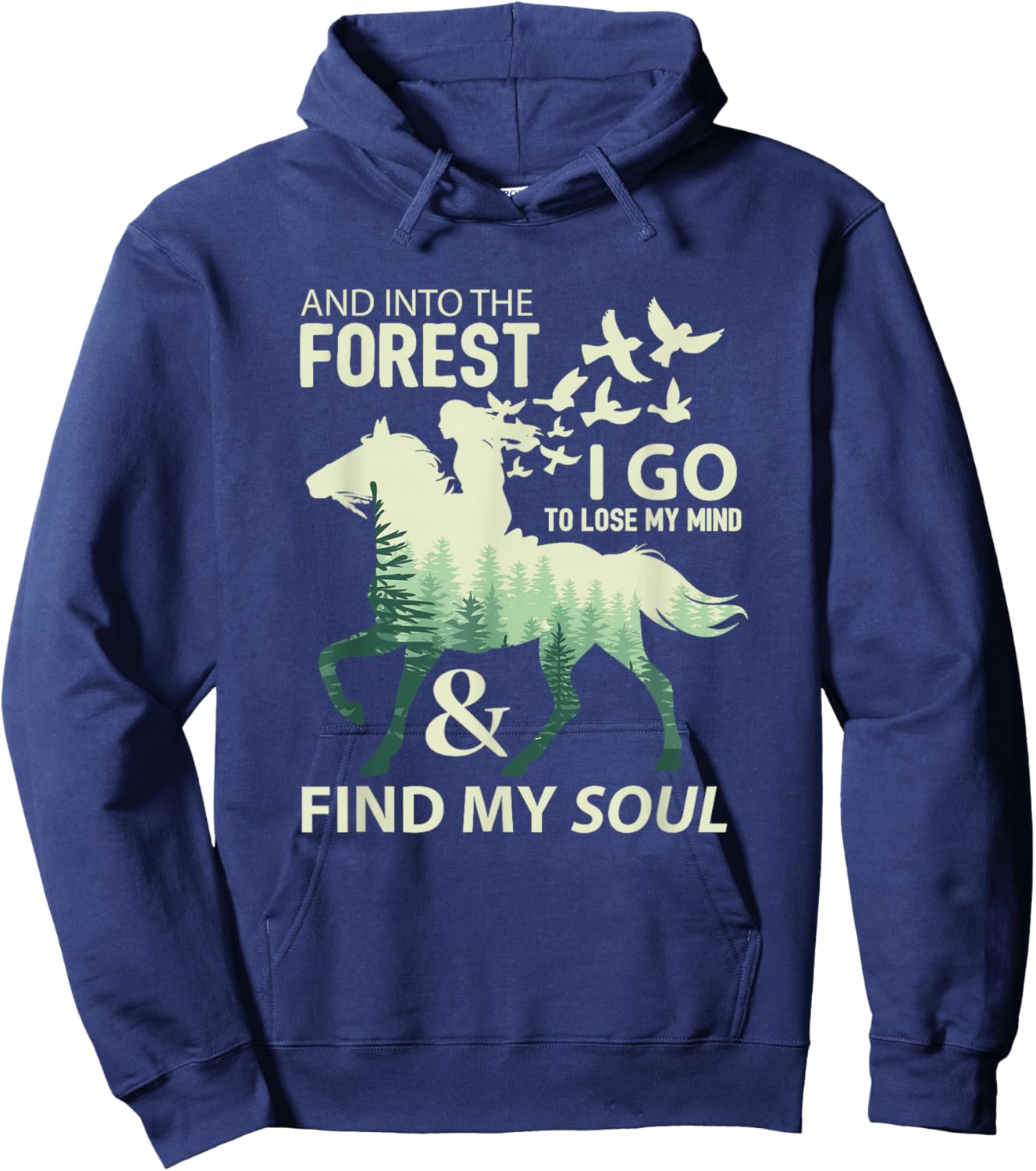 Into The Forest I Go Lose My Mind Find My Soul Horse Lover Hoodie - Hoodie | Navy