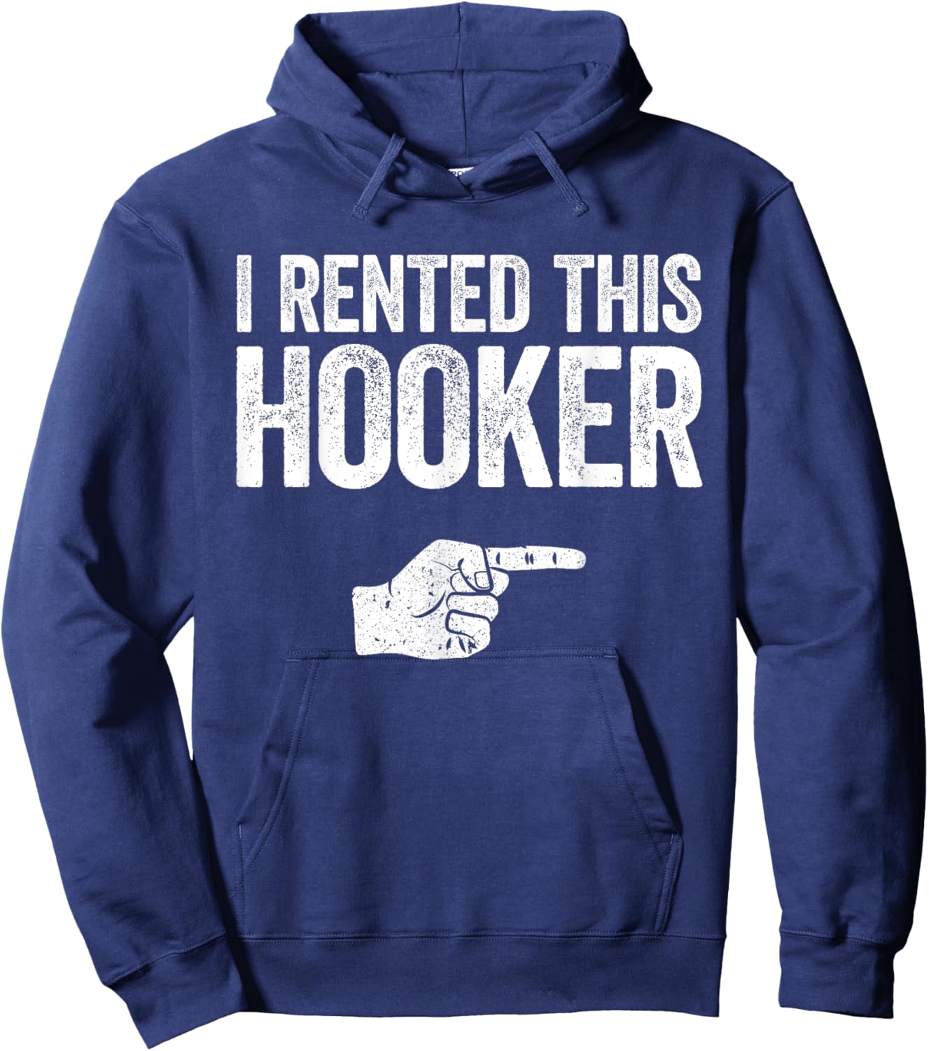 I Rented This Hooker Shirt Funny Offensive Adult Humor Hoodie - Hoodie | Navy
