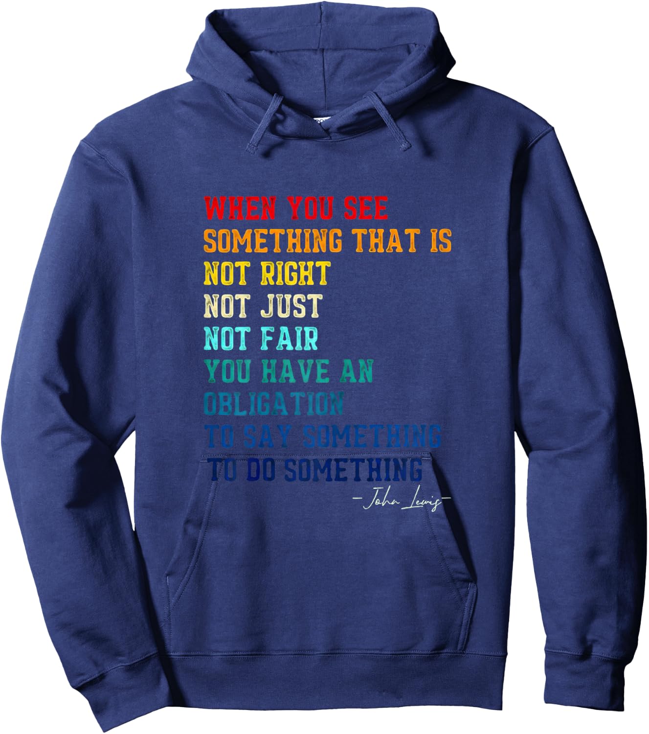 When You See Something That is Not Right John Lewis Quote Hoodie - Hoodie | Navy