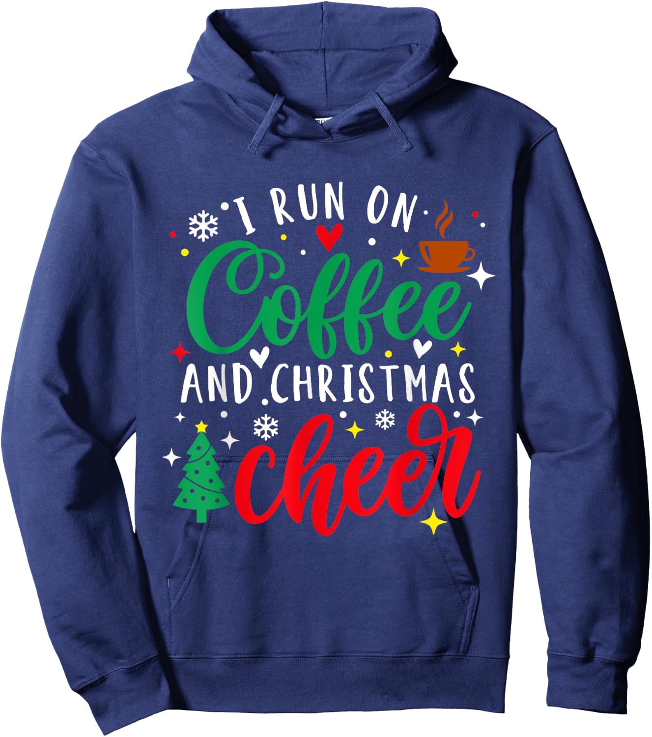I Run On Coffee and Christmas Cheer Xmas Coffee Lover Hoodie - Hoodie | Navy