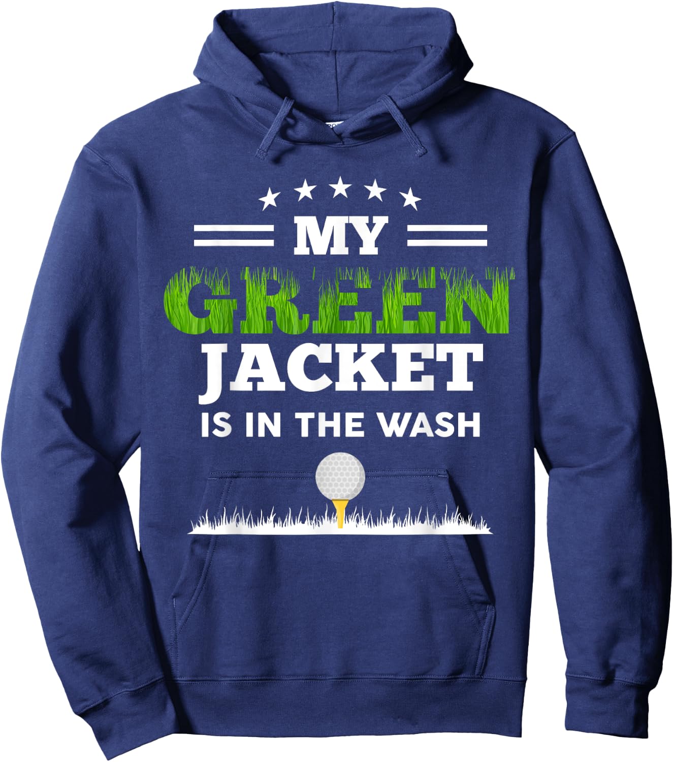 My Green Jacket Is In The Wash Cute Golf Lovers Passionate Hoodie - Hoodie | Navy