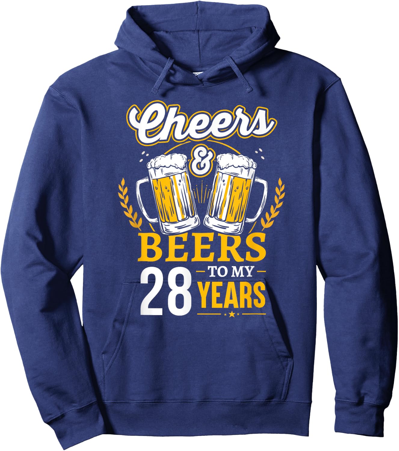 Cheers And Beers To My 28 Years Old 28th Birthday Hoodie - Hoodie | Navy