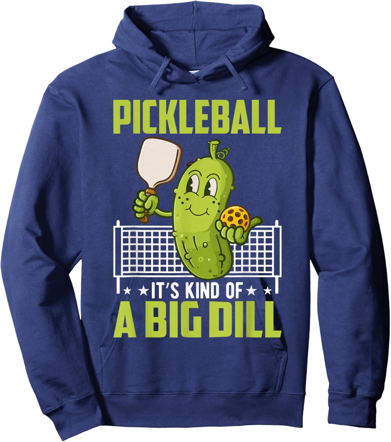 Pickle, It's Kind Of A Big Dill Funny Pickleball Paddleball Hoodie - Hoodie | Navy