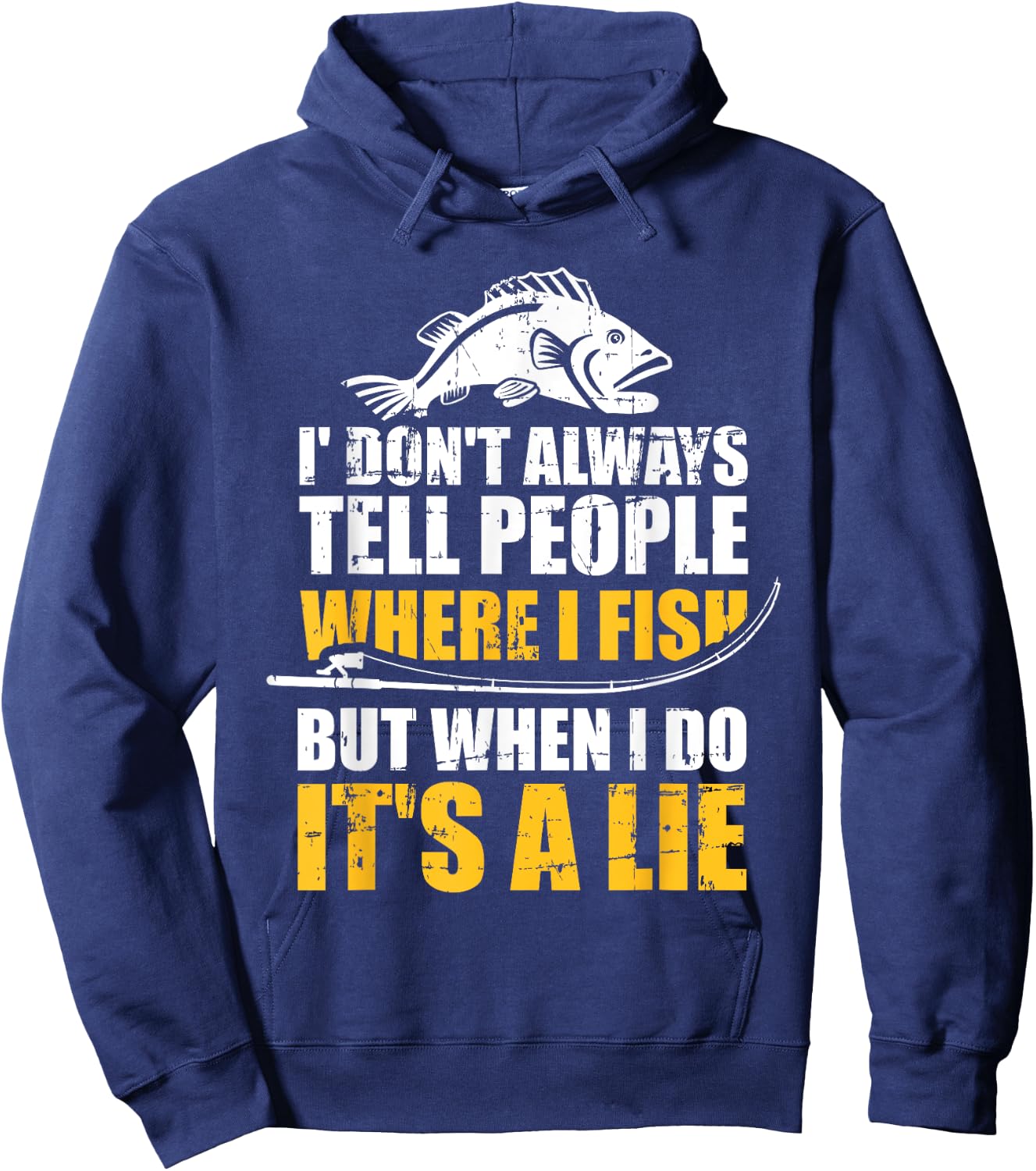 Fishing don't always tell people where fish when it's a lie Hoodie - Hoodie | Navy