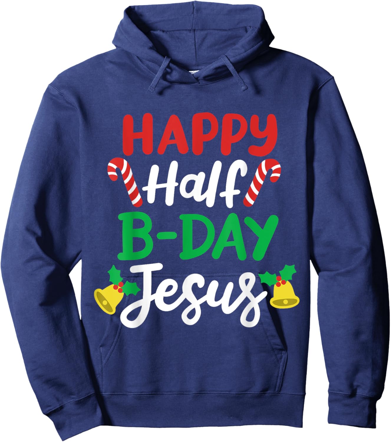 Happy Half B-day Jesus Funny Xmas in July Men Women Kids Hoodie - Hoodie | Navy