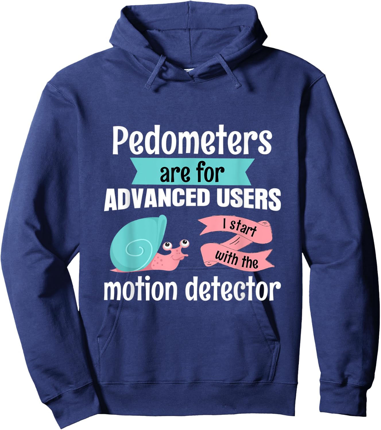 Pedometers are for advanced users run jog sport snail Hoodie - Hoodie | Navy