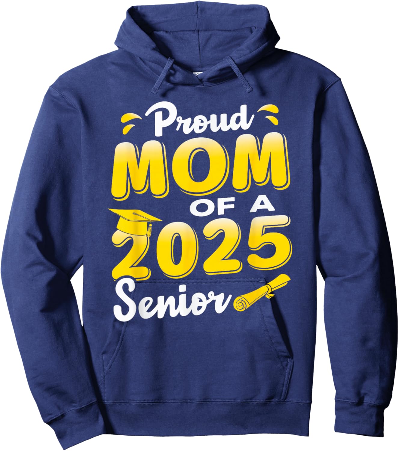 Proud Mom of a 2025 Senior Graduate, Cute Funny Graduation Hoodie - Hoodie | Navy