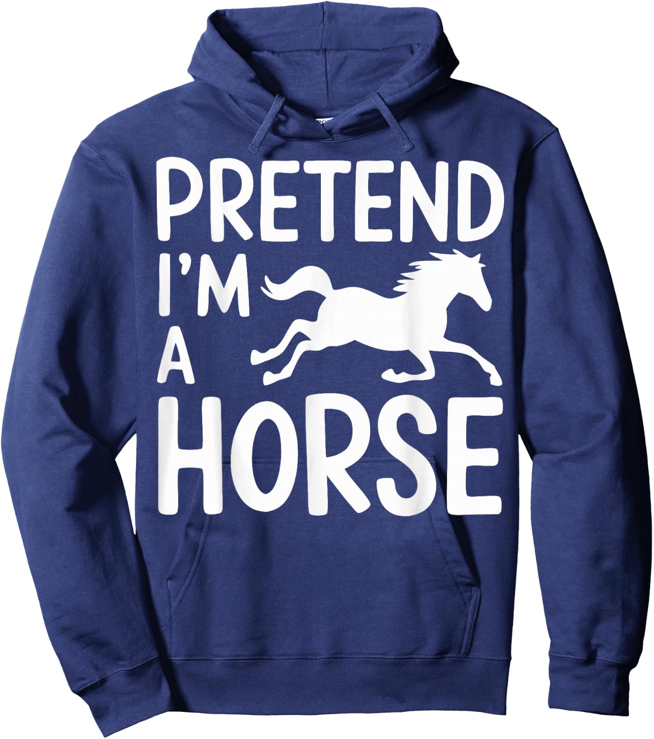 Pretend I'm A Horse Hoodie - Hoodie | Navy