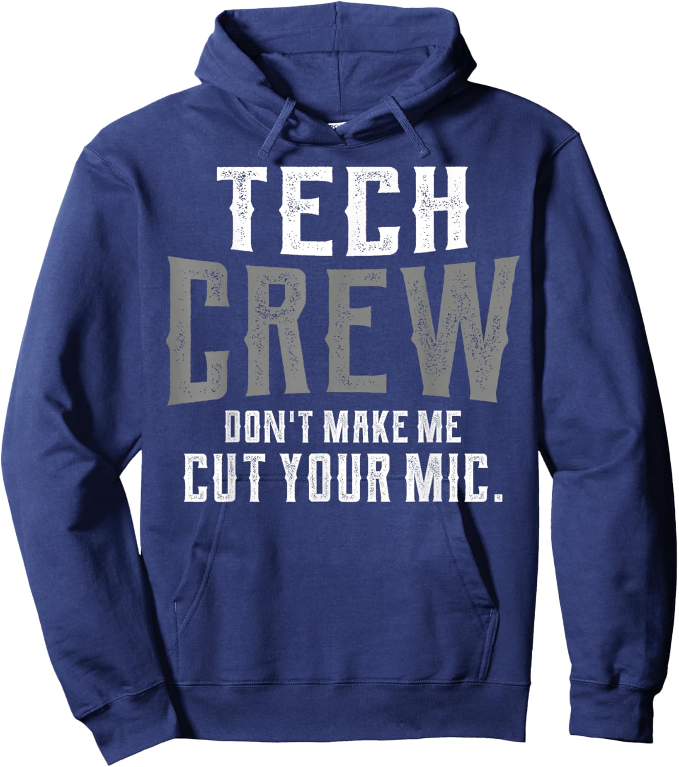 Don't Make Me Cut Your Mic Funny Theater Tech Crew Theatre Hoodie - Hoodie | Navy