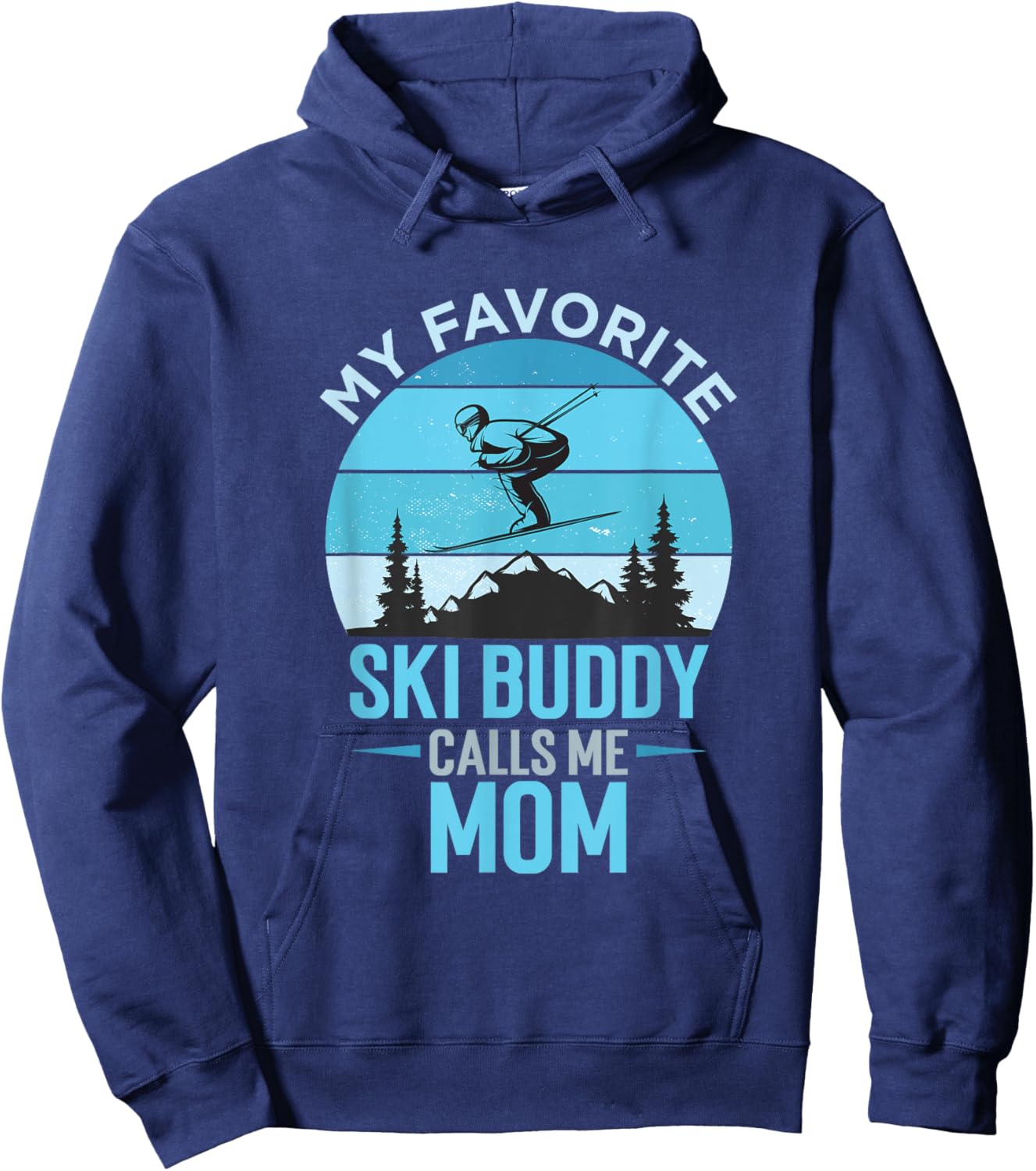 My Favorite Ski Buddy Calls Me Mom Ski Mama Mami Winter Hoodie - Hoodie | Navy