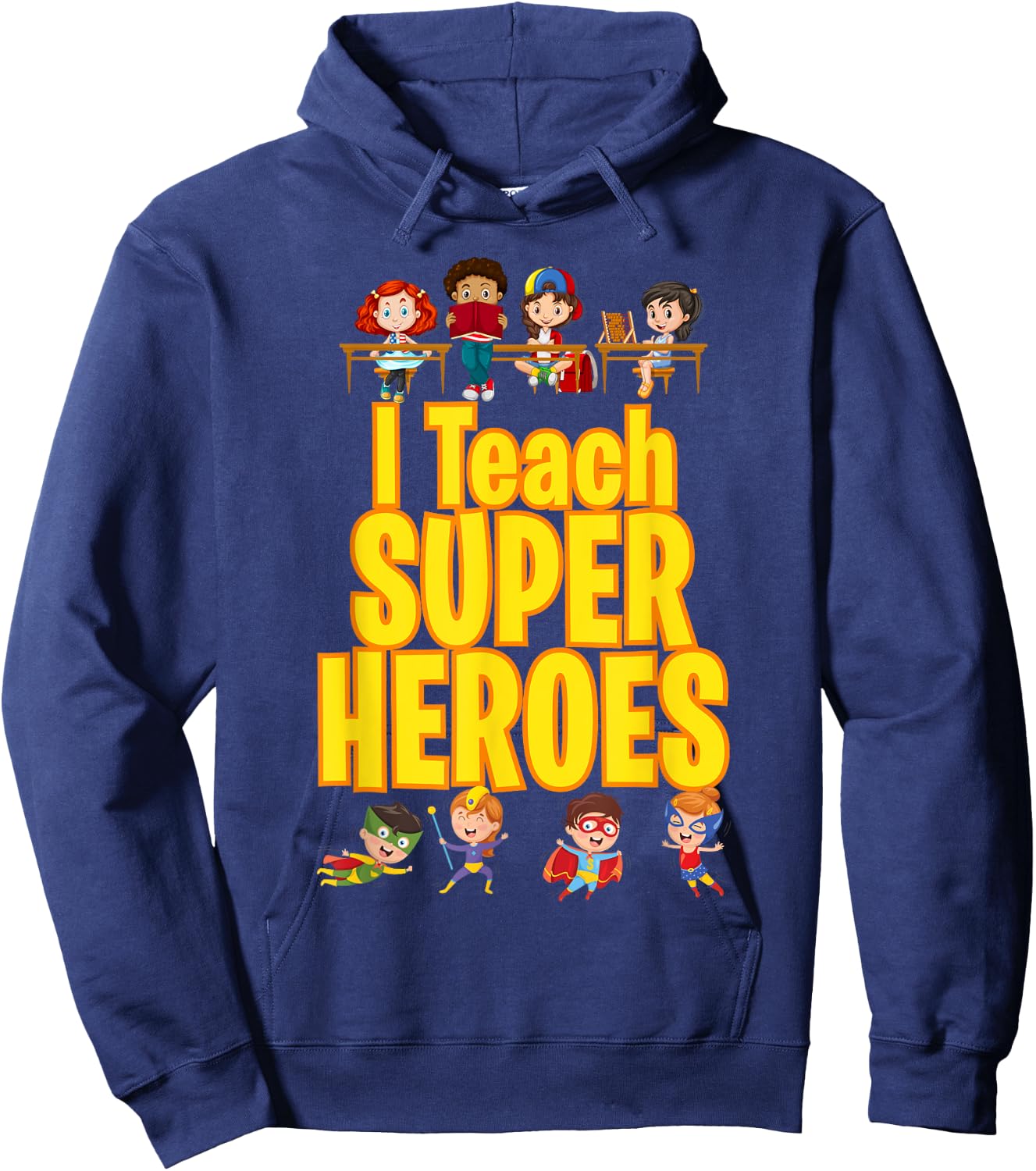 I Teach Super Heroes Comic Book Hero Teacher Funny School Hoodie - Hoodie | Navy