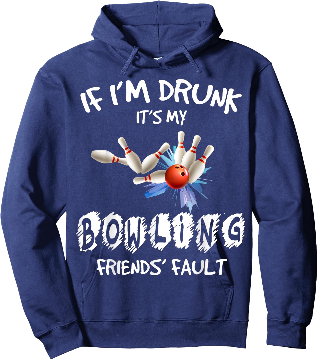 If I'm drunk It's My Bowling Friend's Fault Matching Hoodie - Hoodie | Navy
