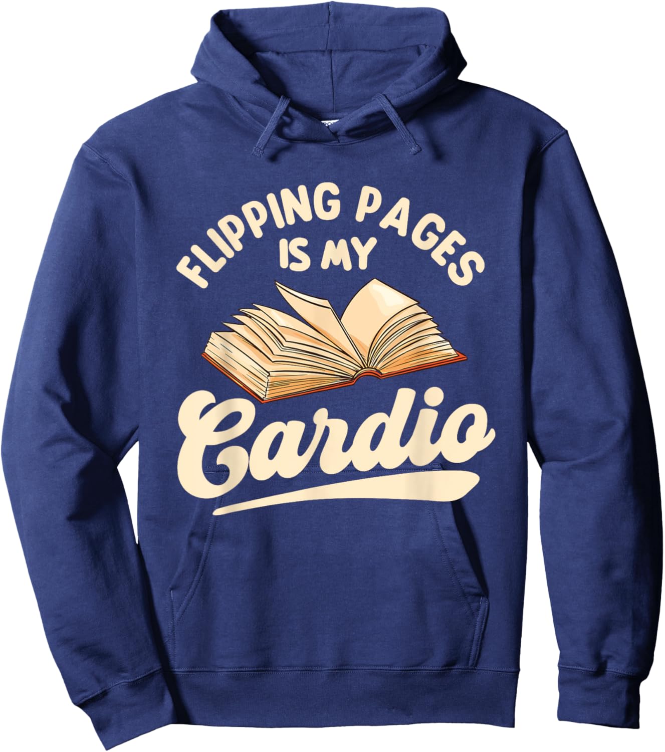 Flipping Pages Is My Cardio - Book Lover Reading Bookworm Hoodie - Hoodie | Navy