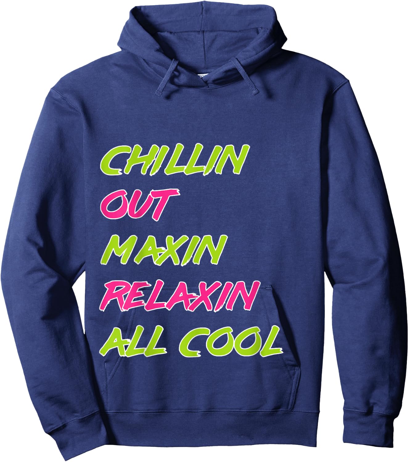 Funny Chillin Out Maxin Relaxin All Cool Bel Air Hoodie - Hoodie | Navy