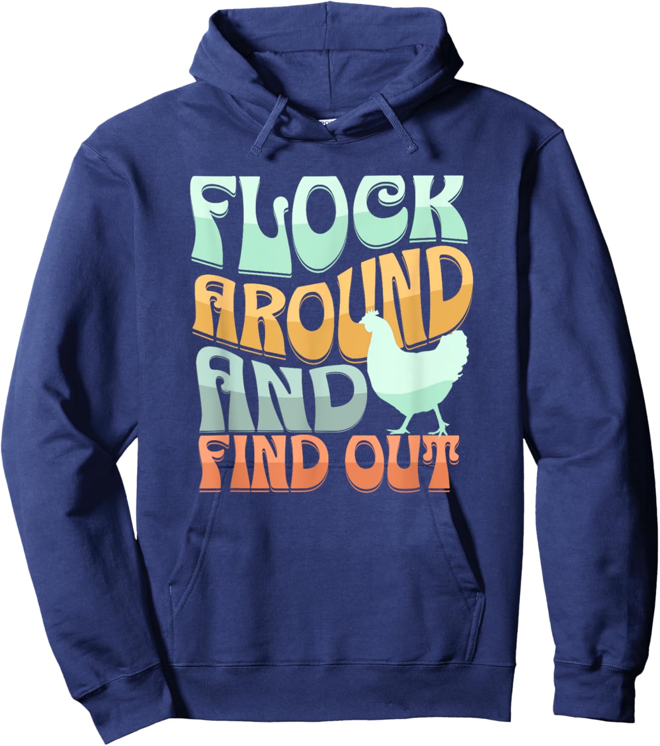 Funny Flock Around and Find Out Retro Chicken Hoodie - Hoodie | Navy