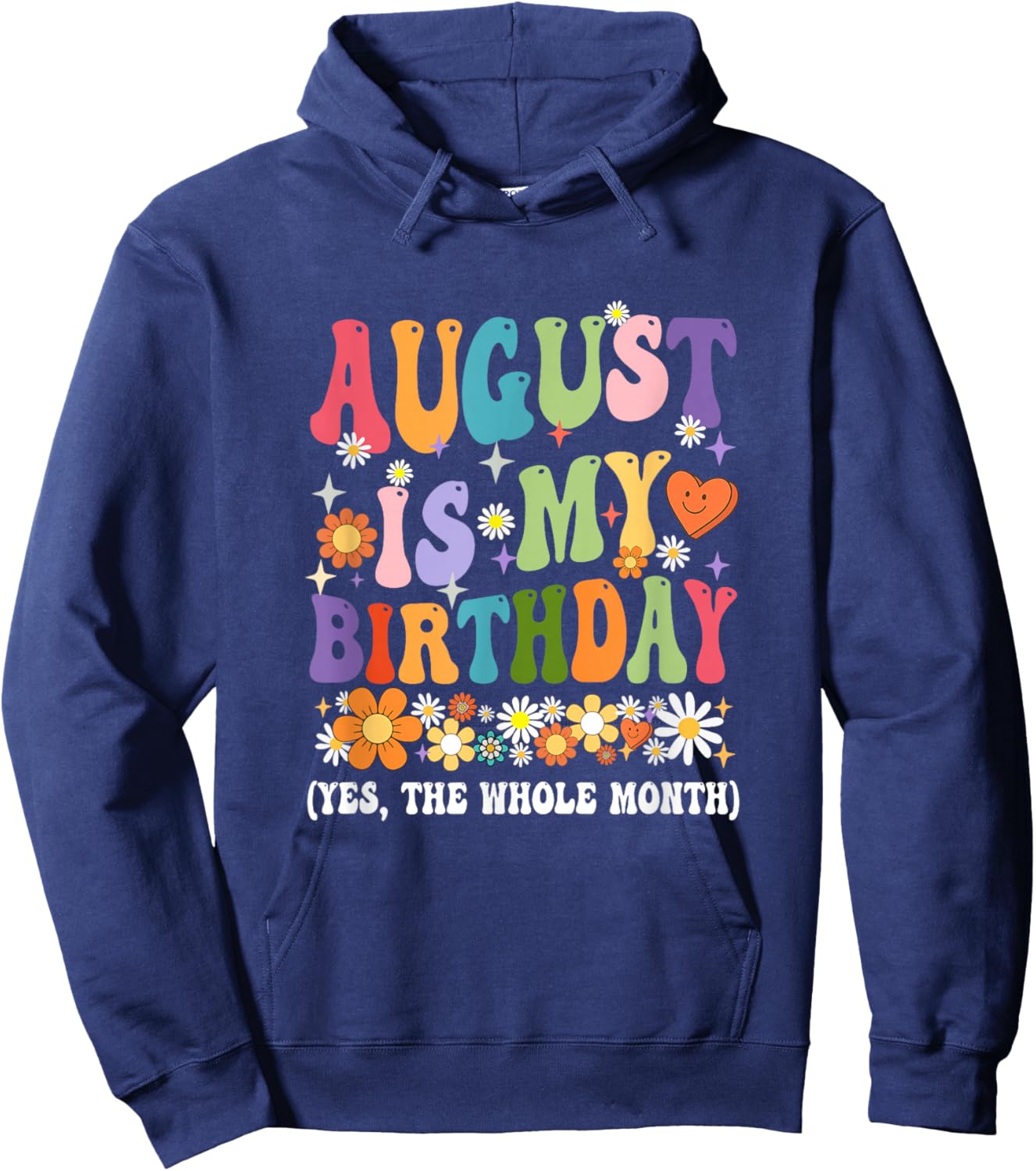 August Is My Birthday Yes The Whole Month Birthday Groovy Hoodie - Hoodie | Navy