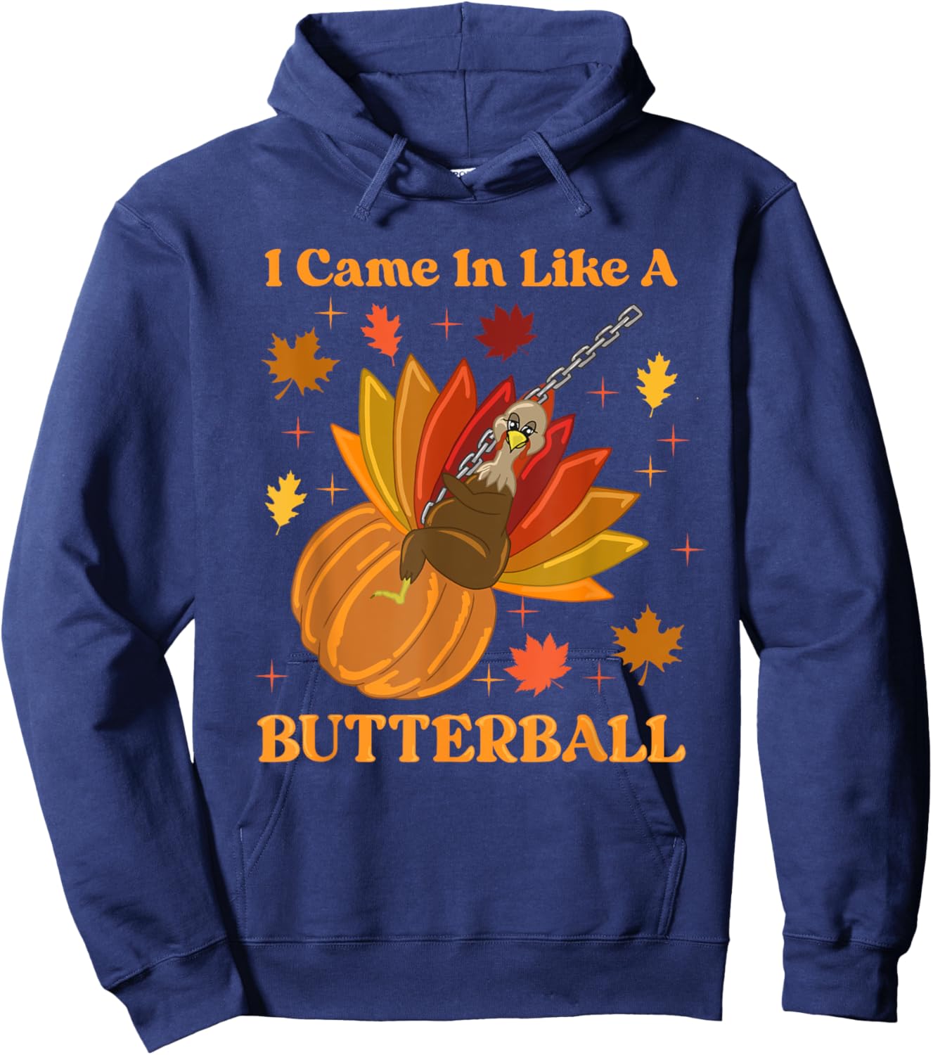 I Came in Like a Butterball Hoodie - Hoodie | Navy