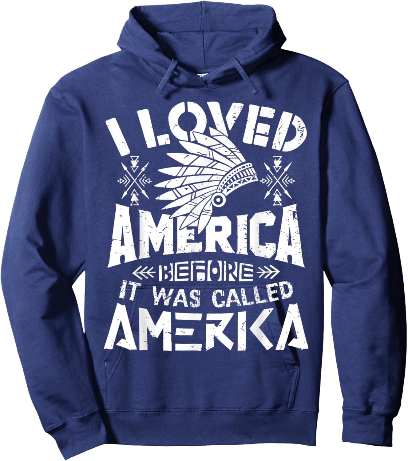 I Loved America Before It Was Called America Native American Hoodie - Hoodie | Navy