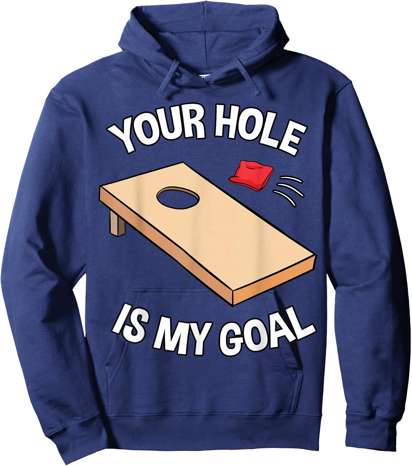 Your Hole is My Goal Cornhole Team Bean Bag Lover Hoodie - Hoodie | Navy