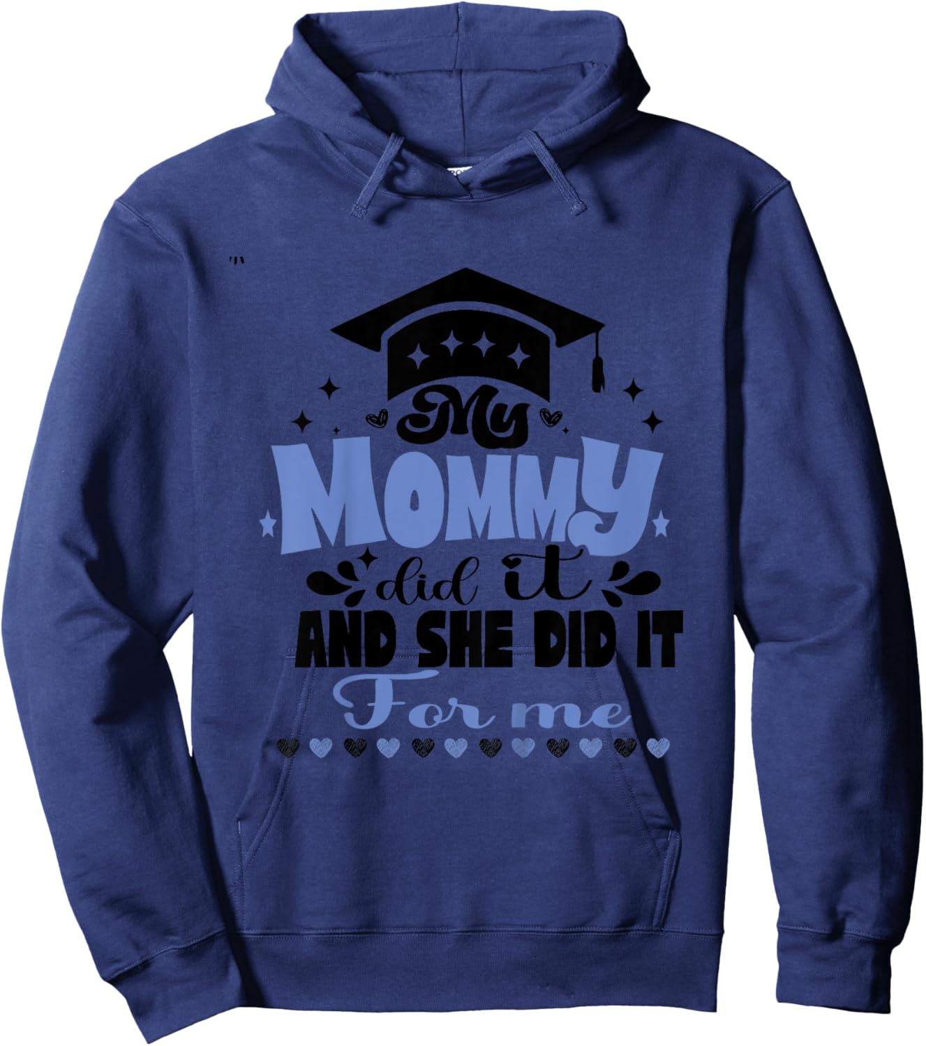Kids My Mommy Did It And She Did It To Me funny 2024 Graduation Hoodie - Hoodie | Navy