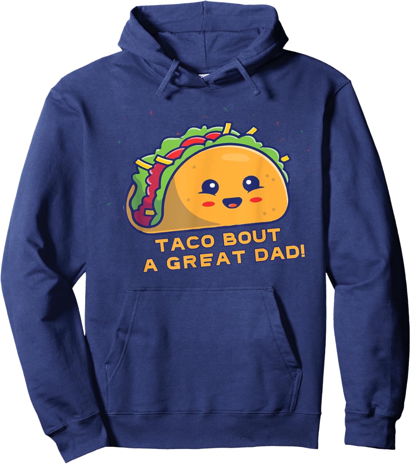 Taco Bout A Great Dad! Men's Funny Dad Joke Hoodie - Hoodie | Navy