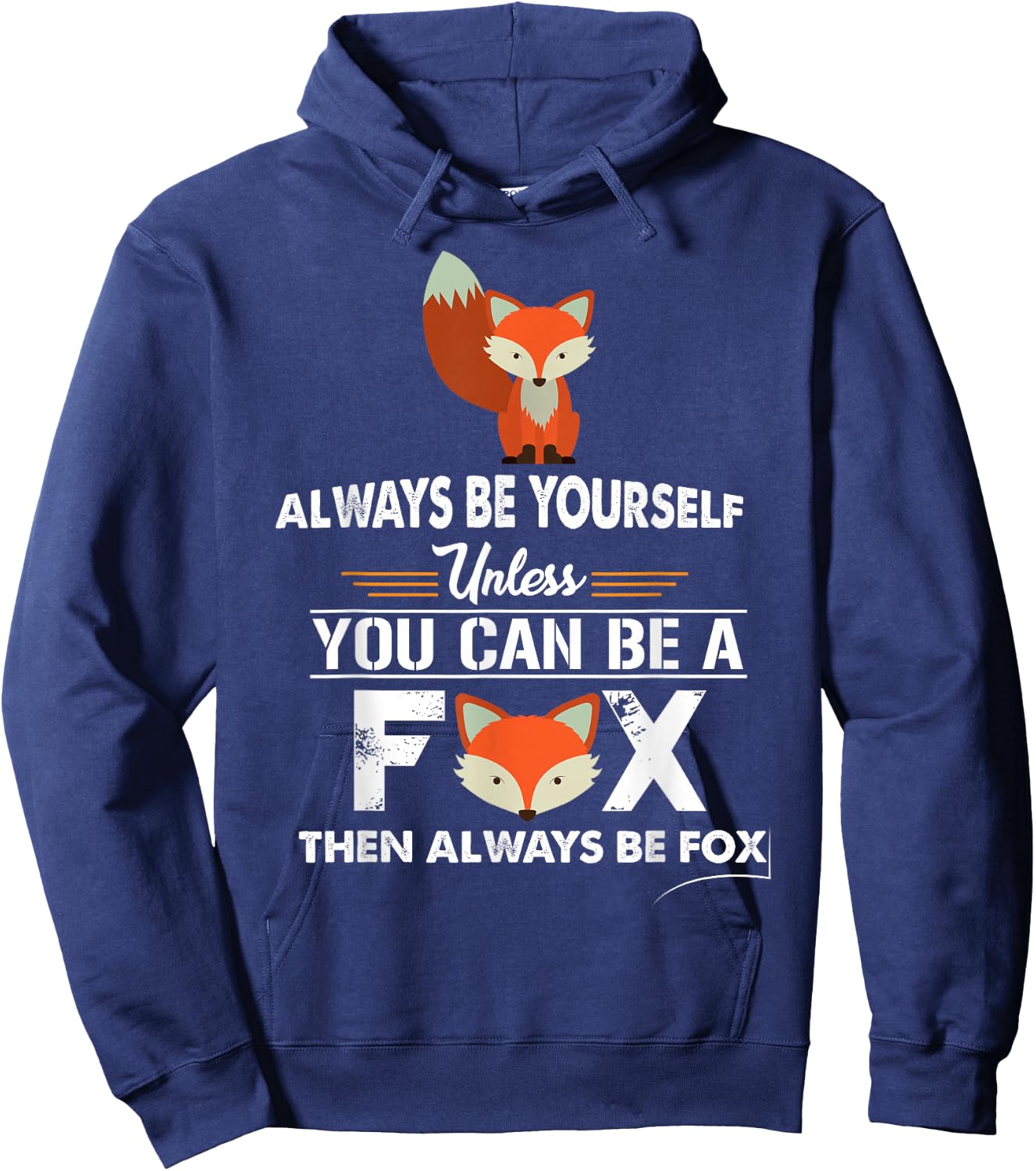 Always Be Yourself Unless You Can Be A Fox Cute Hoodie - Hoodie | Navy