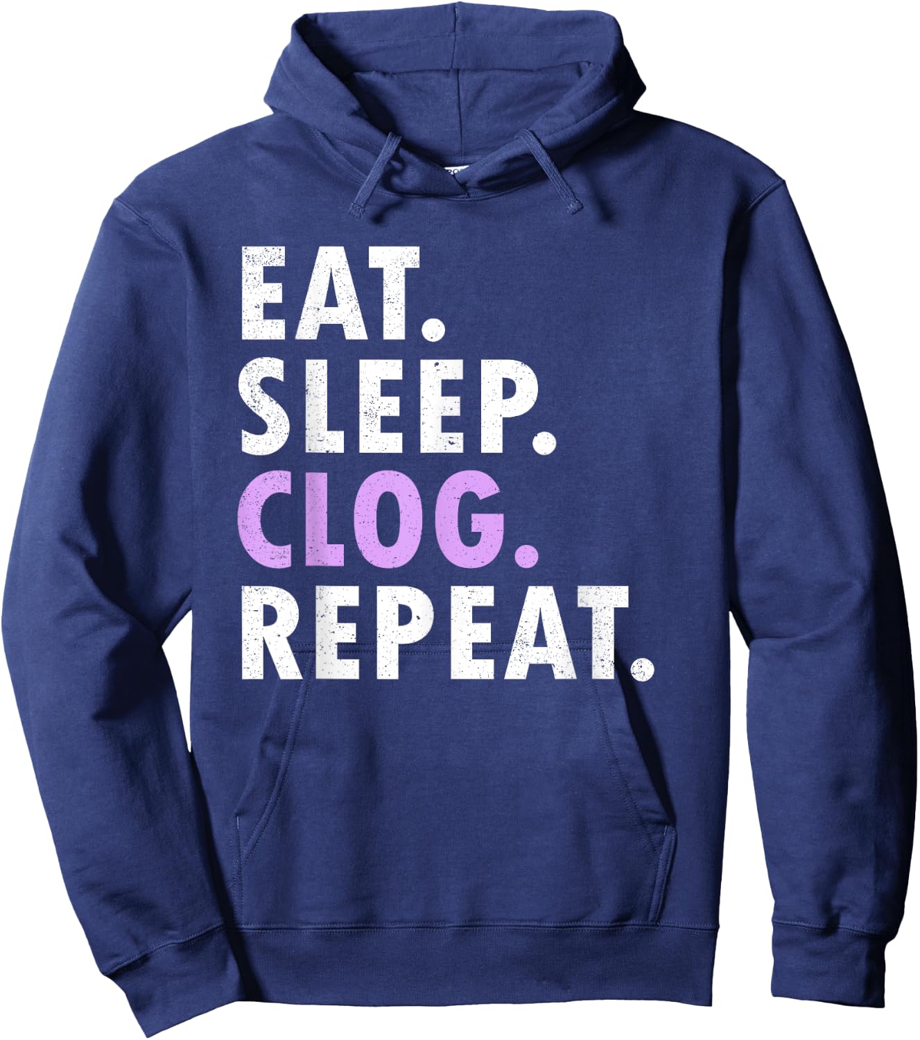 Eat Sleep Clog Repeat Funny Clogging Dance Hoodie - Hoodie | Navy