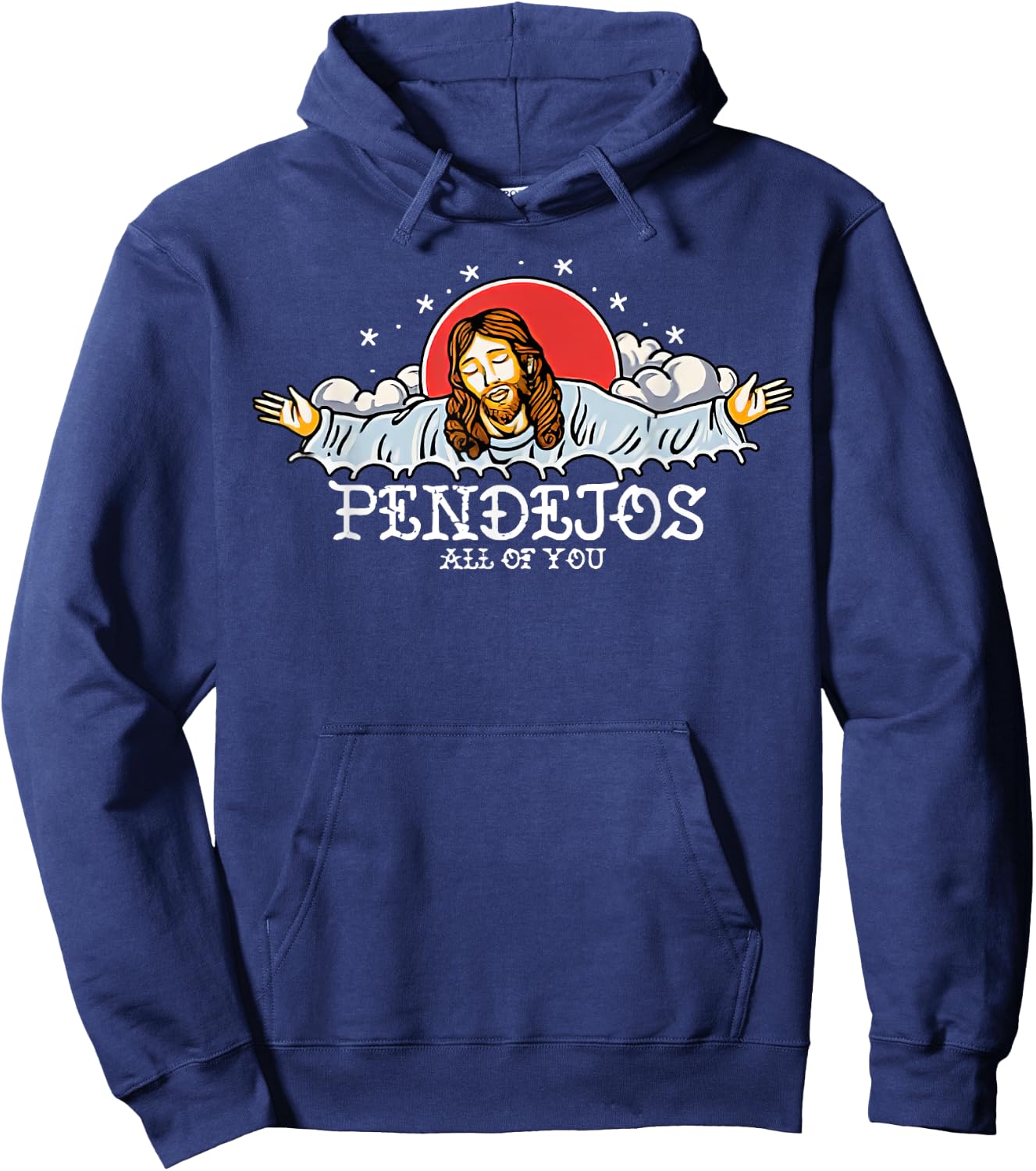 Pendejos All Of You Jesus Sarcastic Humor Hoodie - Hoodie | Navy