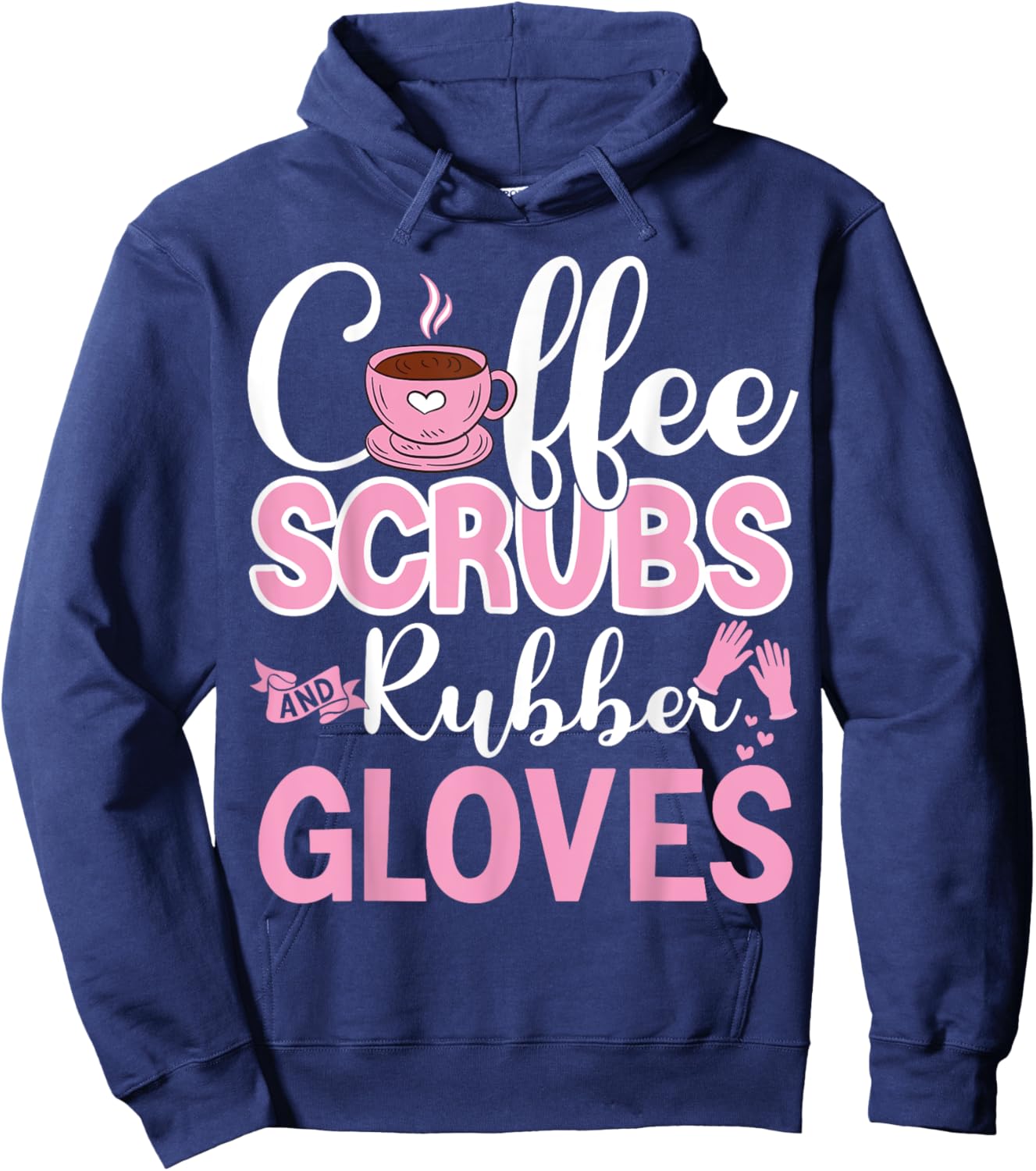 Coffee Scrubs Rubber Gloves Funny Doctor Medical Nurse Gift Hoodie - Hoodie | Navy