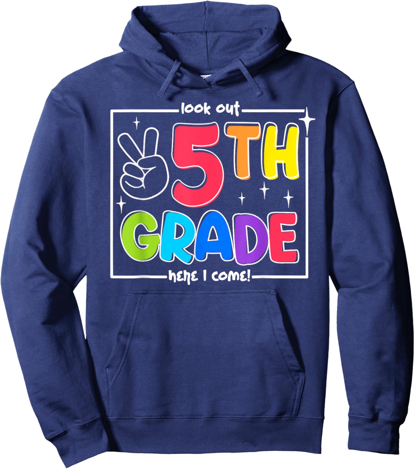 Look Out 5th Grade Here I Come Fifth Grade Back To School Hoodie - Hoodie | Navy