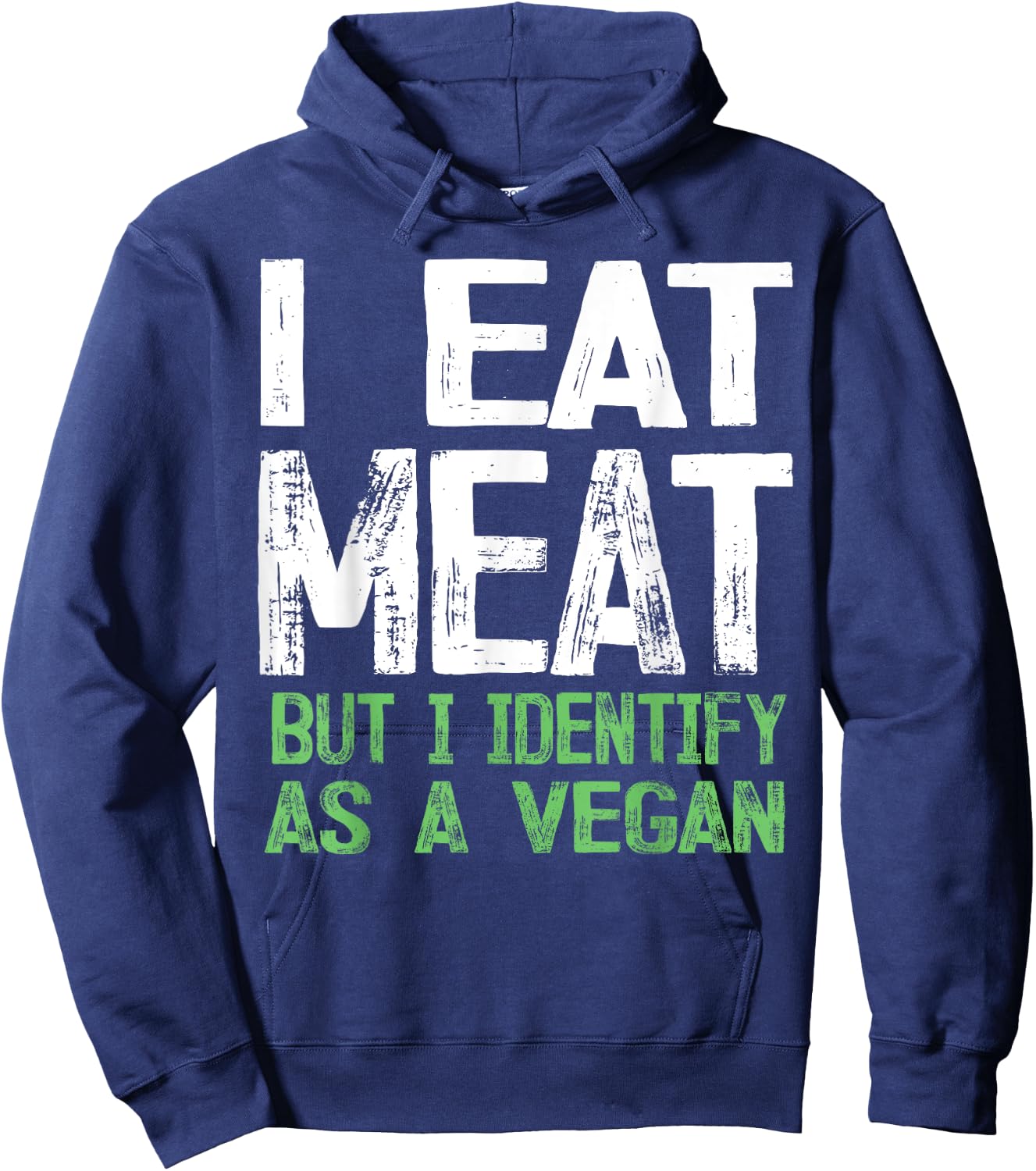 I Eat Meat But I Identify As A Vegan Hoodie - Hoodie | Navy